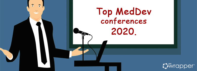 Top 10 MedDev conferences and summits to attend this year 2020