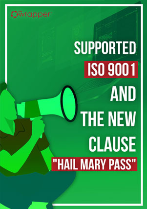 Supported ISO 9001 and the new clause Hail Mary Pass 