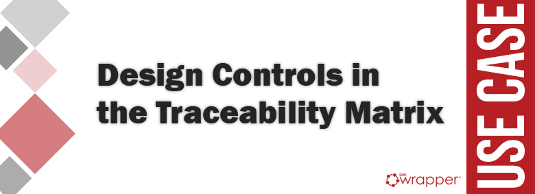 Design Controls in the Traceability Matrix