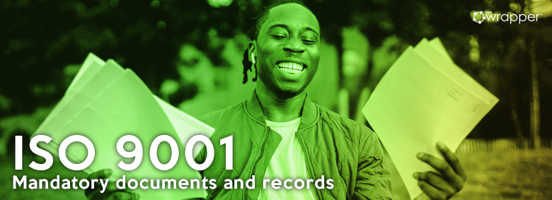 ISO 9001 implementation: Mandatory documents and records ISO 9001 implementation: Mandatory documents and records