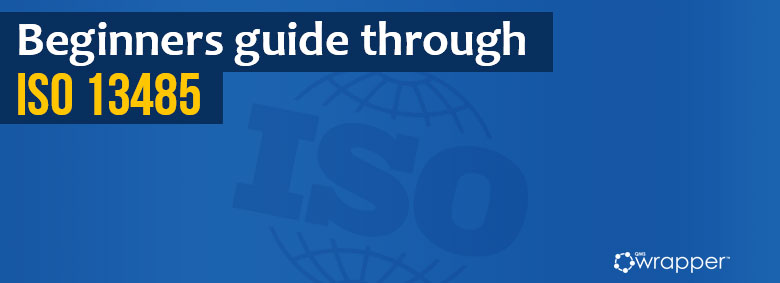 5 FAQs about ISO 13485 5 FAQs about ISO 13485