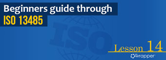 Medical device Production and service provision in ISO 13485 - Lesson 14