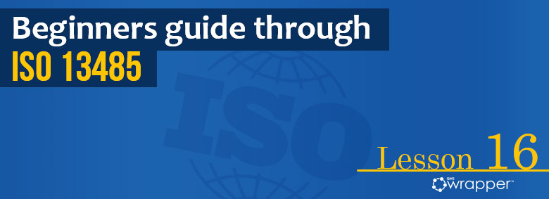 How ISO 13485 explains Measurement, analysis, and improvement – Lesson 16