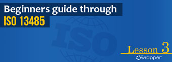 Essentials of Documentation requirements in ISO13485 – Lesson 3