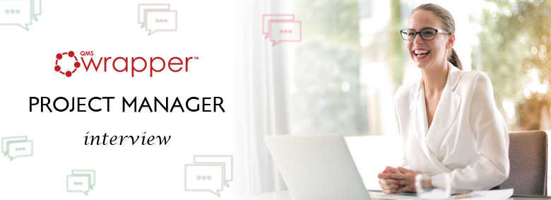Meet qmsWrapper’s Project Manager and find out more about new features