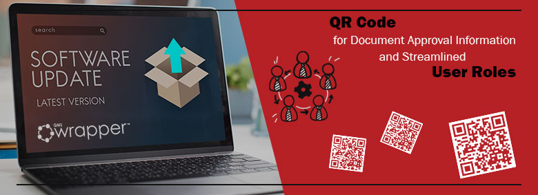 qmsWrapper Upgrade: Introducing QR Code for Document Approval Information and Streamlined User Roles qmsWrapper Upgrade: Introducing QR Code for Document Approval Information and Streamlined User Roles