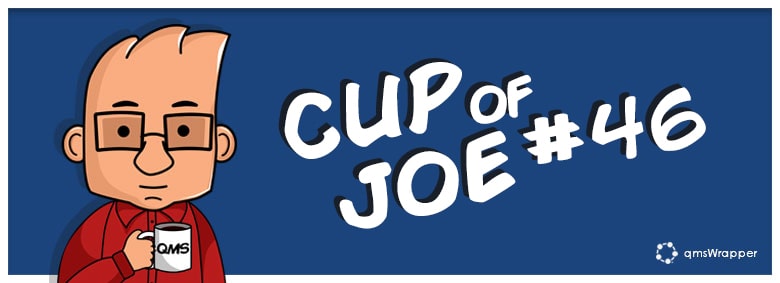 Cup of Joe #46 - New superpower for MedDev through qmsWrappers TM