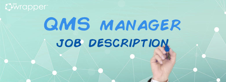 QMS Manager role in MedDev industry QMS Manager role in MedDev industry