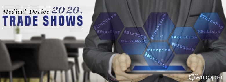 Top 10 medical device trade shows 2020 not to be missed Top 10 medical device trade shows 2020 not to be missed